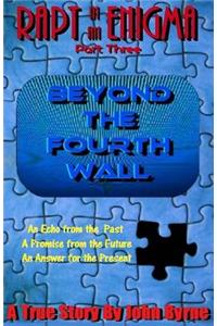 Beyond The Fourth Wall