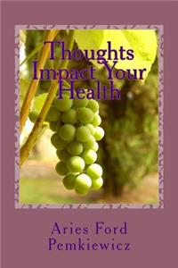 Thoughts Impact Your Health
