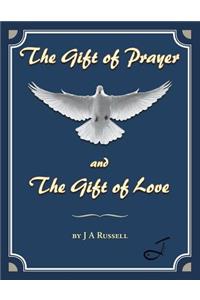 Gift of Prayer and The Gift of Love