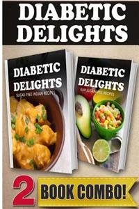 Sugar-Free Indian Recipes and Raw Sugar-Free Recipes: 2 Book Combo