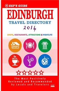 EGP's Guide - Edinburgh Travel Directory 2014: Shops, Restaurants, Attractions & Nightlife Spots