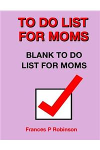 To Do List for Moms