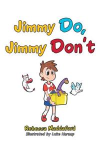 Jimmy Do, Jimmy Don't