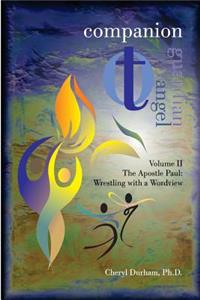 Companion to Guardian Angel - Volume II: The Apostle Paul: Wrestling with a Worldview