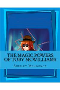 Magic Powers of Toby McWilliams