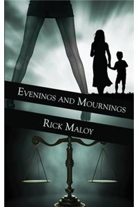Evenings and Mournings