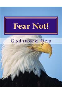 Fear Not!