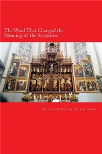 Word That Changed the Meaning of the Scriptures