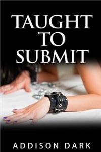 Taught To Submit