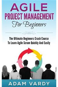 Agile Project Management For Beginners