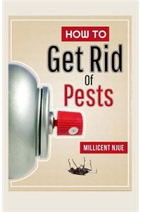 How to Get Rid of Pests