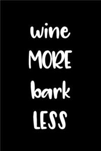 Wine More Bark Less