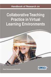 Handbook of Research on Collaborative Teaching Practice in Virtual Learning Environments