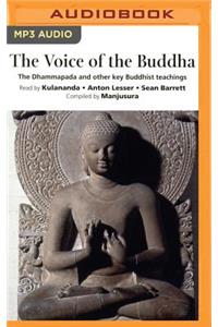 The Voice of the Buddha: The Dhammapada and Other Key Buddhist Teachings