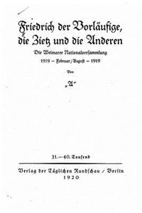 Friedrich der Vorläufige die Zietz und die Anderen