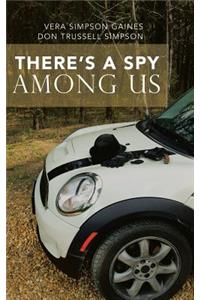 There's a Spy Among Us