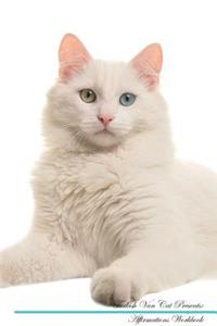 Turkish Van Cat Affirmations Workbook Turkish Van Cat Presents: Positive and Loving Affirmations Workbook. Includes: Mentoring Questions, Guidance, Supporting You.