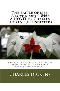 The battle of life. A love story (1846) A NOVEL by Charles Dickens (Illustrated)