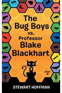 The Bug Boys vs. Professor Blake Blackhart