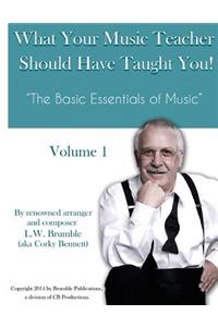 What Your Music Teacher Should Have Taught You, Volume 1