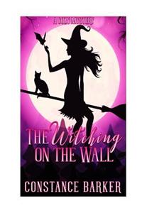 The Witching on the Wall: A Cozy Myster