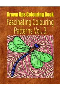 Grown Ups Colouring Book Fascinating Colouring Patterns Vol. 3 Mandalas