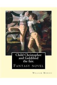 Child Christopher and Goldilind the fair. By