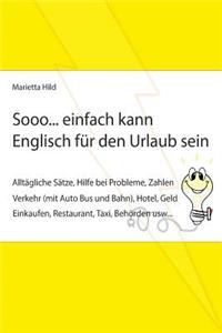 Sooo... einfach kann Englisch für den Urlaub sein.