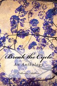 Break the Cycle: An Anti-Bullying Anthology