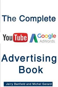 Complete Google AdWords and YouTube Advertising Book