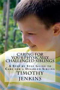 Caring for Your Physically Challenged Siblings