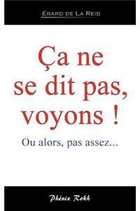 CA Ne Se Dit Pas, Voyons !