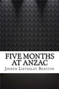Five Months at Anzac