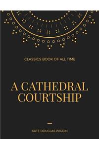 A Cathedral Courtship