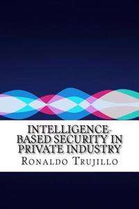 Intelligence-Based Security in Private Industry