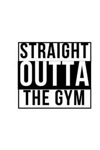 Straight Outta The Gym - Fitness Log