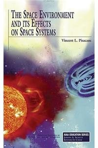 Space Environment and Its Effects on Space Systems