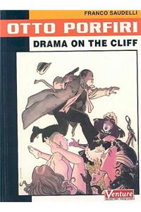 Otto Porfiri: Drama On The Cliff: Drama on the Cliff