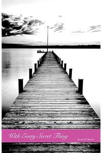 With Every Secret Thing