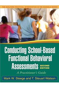 Conducting School-Based Functional Behavioral Assessments, Second Edition