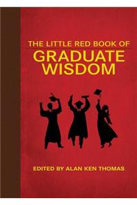 Little Red Book of Graduate Wisdom