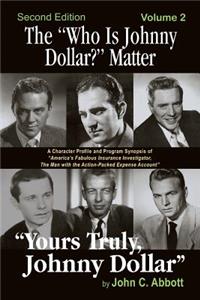 Who Is Johnny Dollar? Matter Volume 2 (2nd Edition)