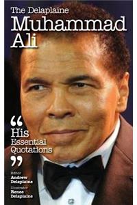The Delaplaine Muhammad Ali - His Essential Quotations