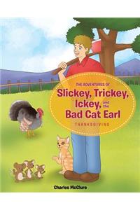 The Adventures of Slickey, Trickey, Ickey, and the Bad Cat Earl