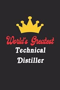 World's Greatest Technical Distiller Notebook - Funny Technical Distiller Journal Gift