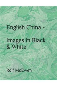 English China - Images in Black & White