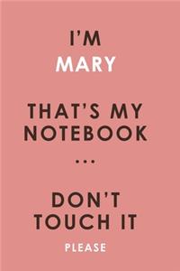 I'm MARY that's my notebook don't touch it please customized pink Notebook / Journal 6x9 Ruled Lined 120 Pages School Degree Student Graduation university