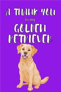 A Thank You To My Golden Retriver