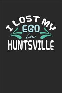 I lost my ego in Huntsville