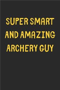 Super Smart And Amazing Archery Guy